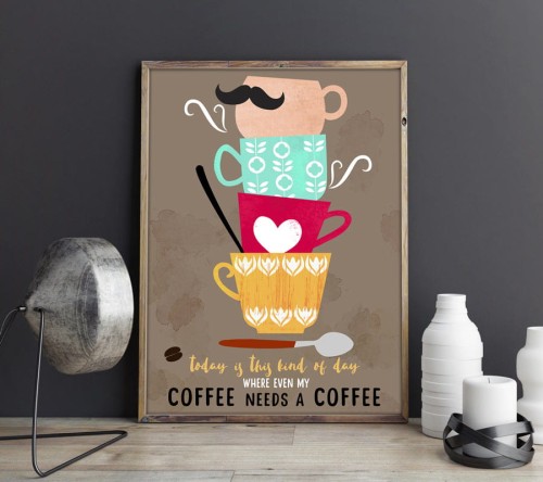 My Coffee Needs A Coffee - plakat