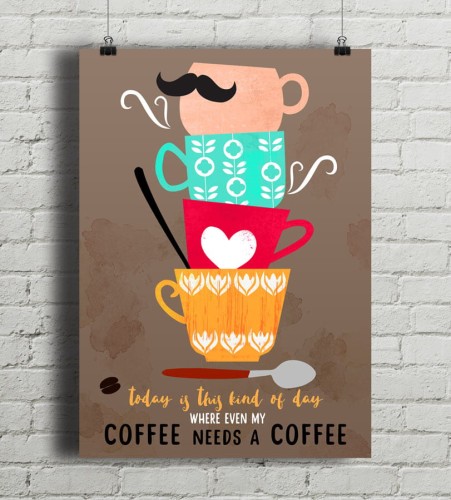 My Coffee Needs A Coffee - plakat